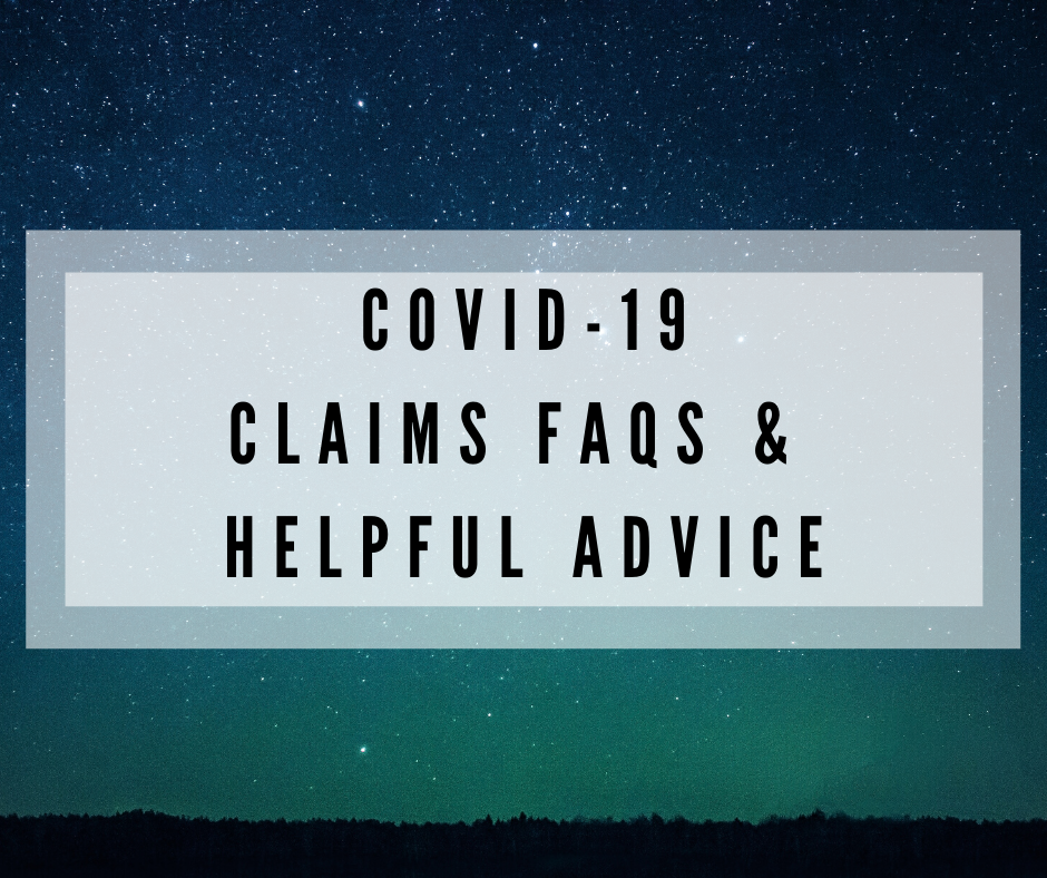 COVID-19 – Claims FAQs & Helpful Advice